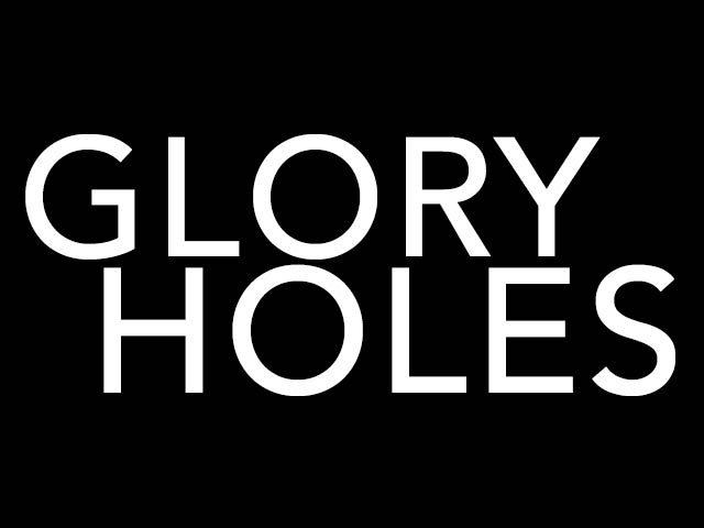 Glory Holes