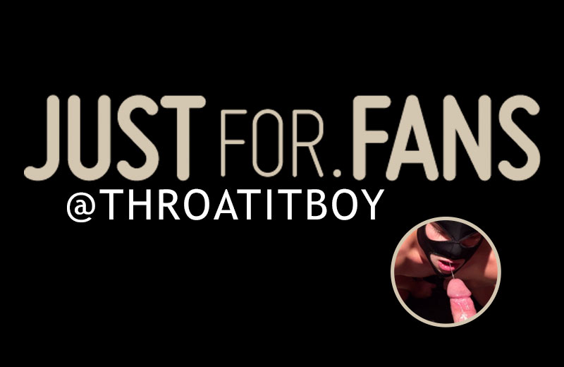 ThroatItBoy (JustFor.Fans)