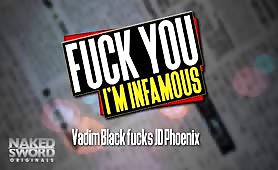 Fuck You, I'm Infamous (Vadim Black Fucks JD Phoenix) (Scene 3)