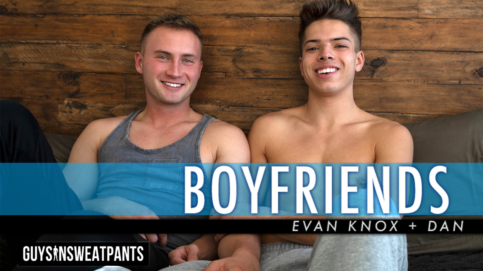 Boyfriends: Evan & Dan
