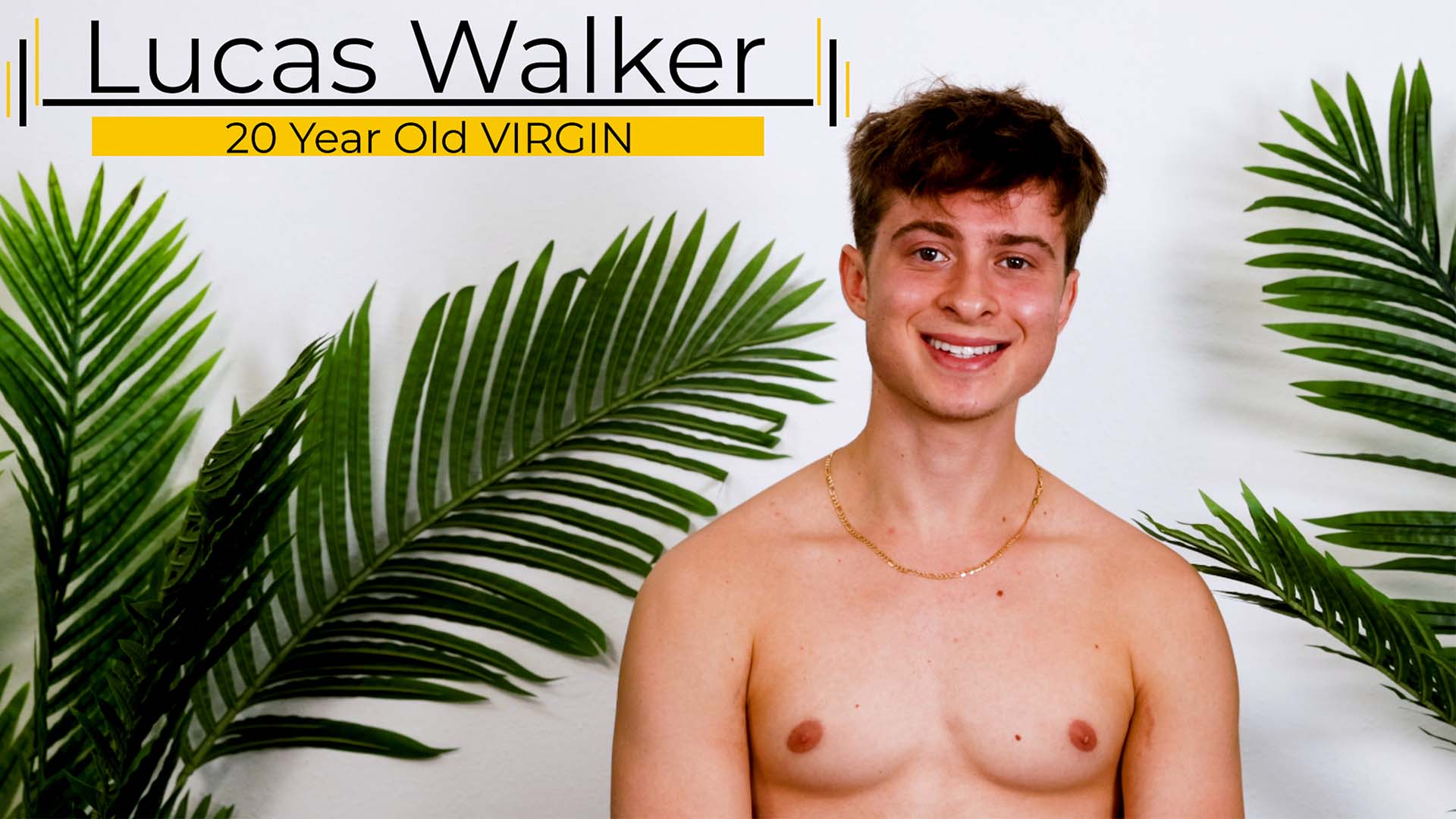 Pretty Boy Lucas Walker Is A Virgin?!