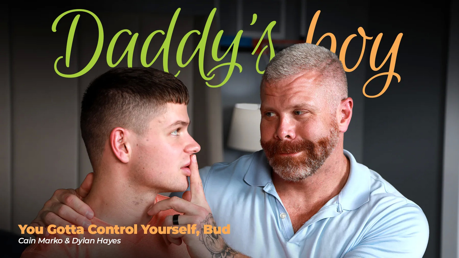 Daddy's Boy: You Gotta Control Yourself, Bud!